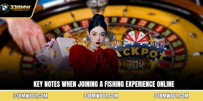 Key notes when joining a fishing experience online