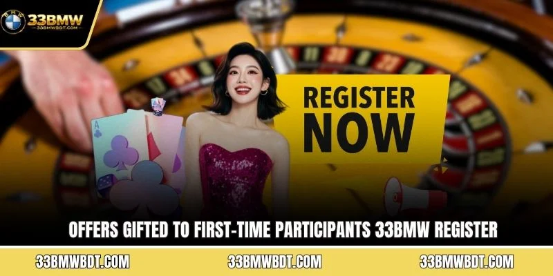 Offers gifted to first-time participants 33BMW register