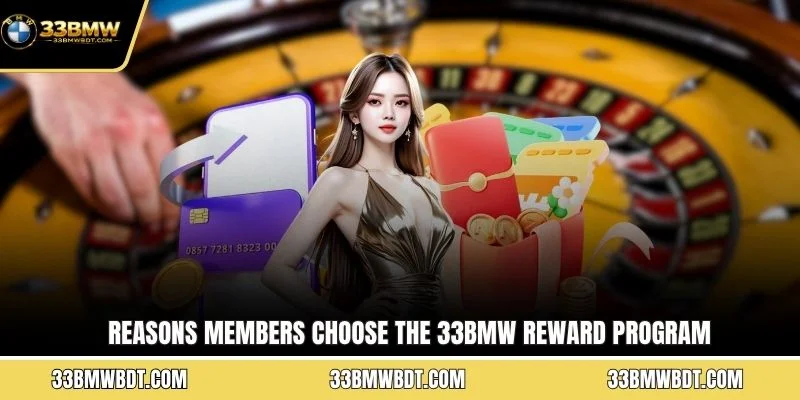 Reasons Members Choose the 33BMW Reward Program