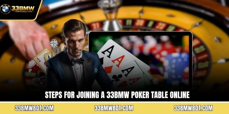 Steps for joining a 33BMW Poker table online