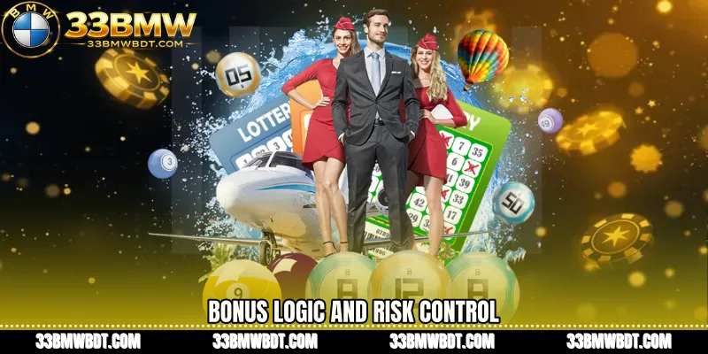 Bonus Logic and Risk Control