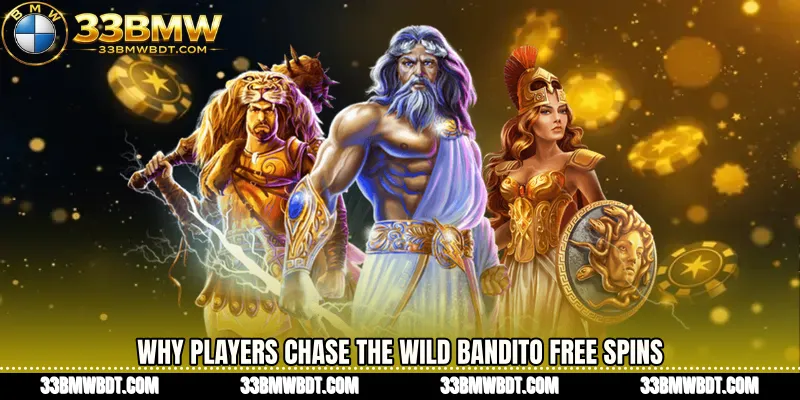 Why Players Chase the Wild Bandito free spins